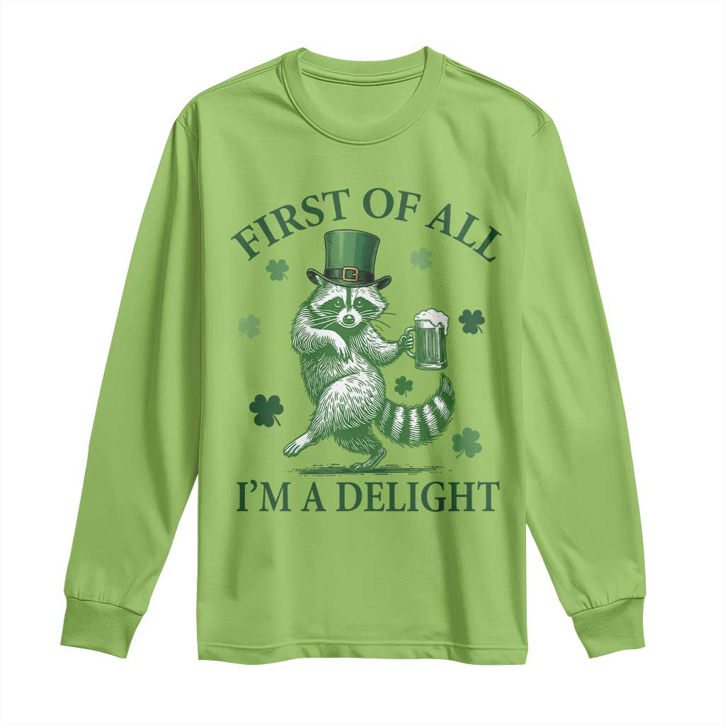 Funny St Patricks Day Raccoon Long Sleeve Shirt First Of All I Am A Delight Trash Panda Drinking Beer TS11 Lime Print Your Wear