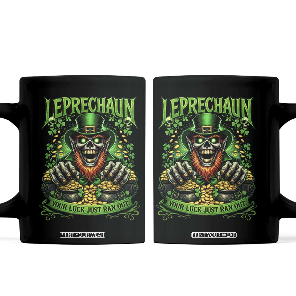 St Patricks Day Horror Leprechaun Coffee Mug Your Luck Just Ran Out Creepy St Pattys Day TS11 Black Print Your Wear