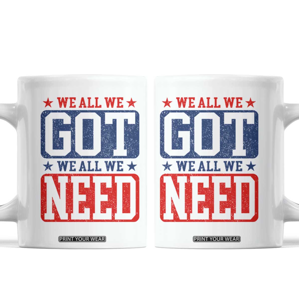 We All We Got We All We Need Coffee Mug Football Fan Stars Game Day TS11 White Print Your Wear