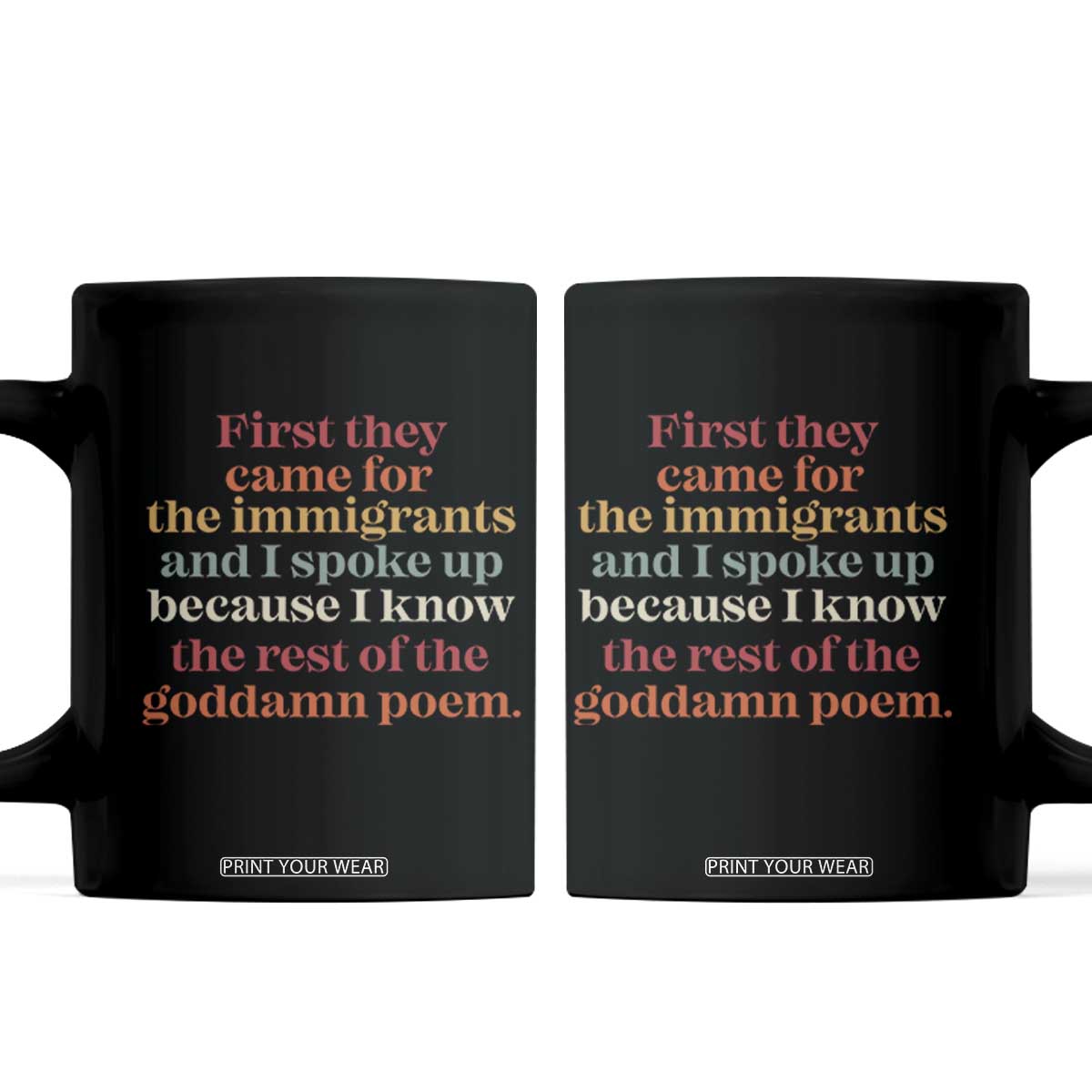 First They Came For The Immigrants And I Spoke Up Because I Know Coffee Mug Abolish Ice Protest TS11 Black Print Your Wear