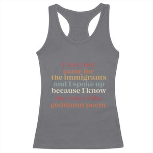 First They Came For The Immigrants And I Spoke Up Because I Know Racerback Tank Top Abolish Ice Protest TS11 Charcoal Print Your Wear