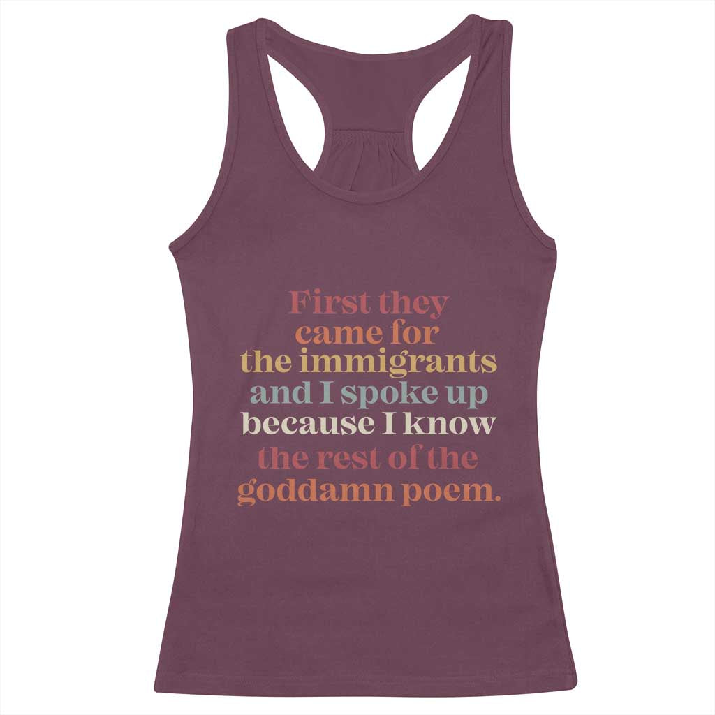 First They Came For The Immigrants And I Spoke Up Because I Know Racerback Tank Top Abolish Ice Protest TS11 Maroon Print Your Wear