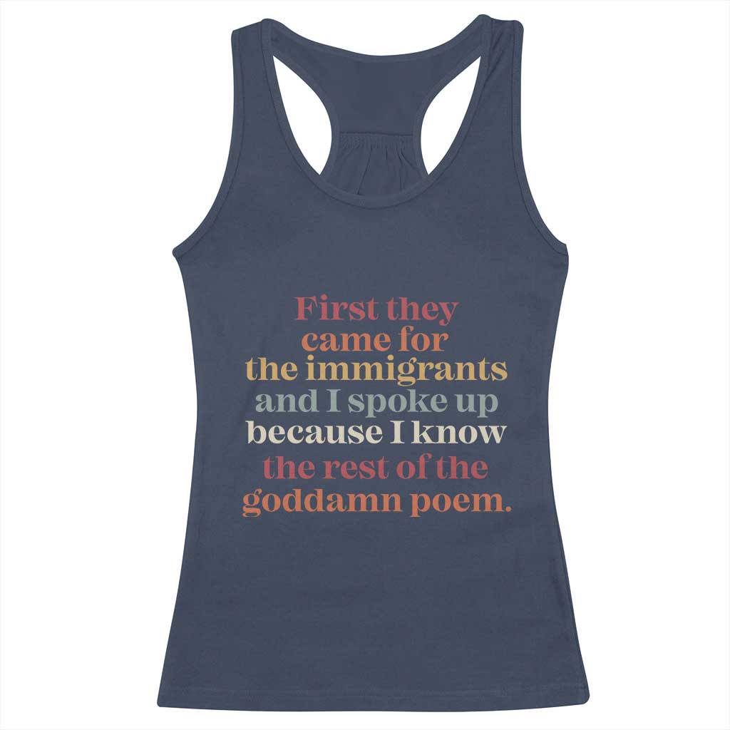 First They Came For The Immigrants And I Spoke Up Because I Know Racerback Tank Top Abolish Ice Protest TS11 Navy Print Your Wear