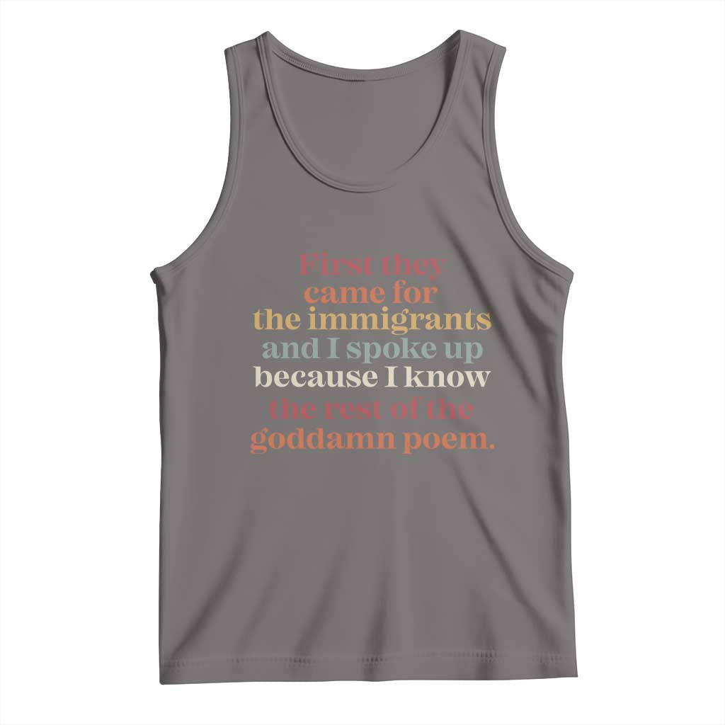 First They Came For The Immigrants And I Spoke Up Because I Know Tank Top Abolish Ice Protest TS11 Deep Heather Print Your Wear