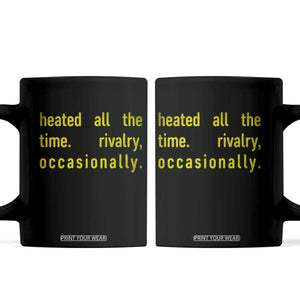 Funny Heated All The Time Rivalry Occasionally Coffee Mug LGBT Ice Hockey TS11 Black Print Your Wear