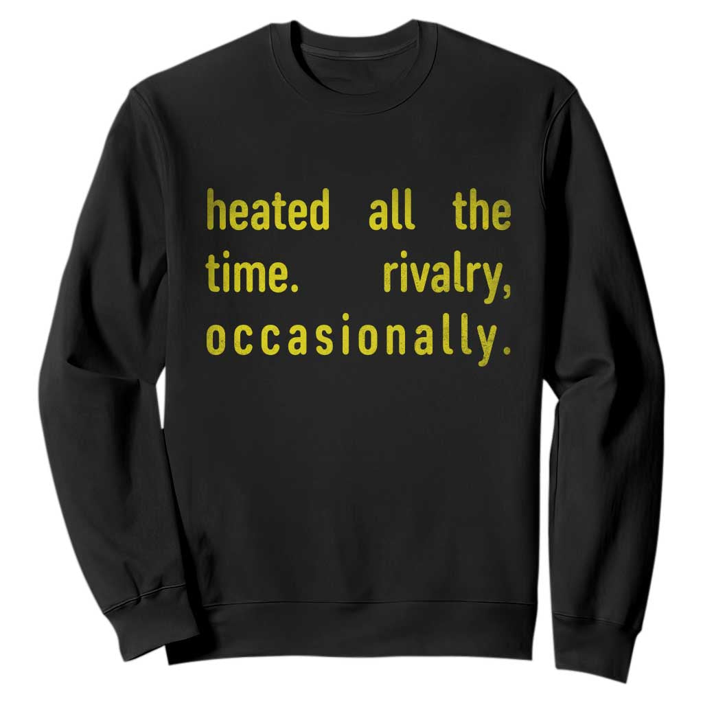 Funny Heated All The Time Rivalry Occasionally Sweatshirt LGBT Ice Hockey TS11 Black Print Your Wear