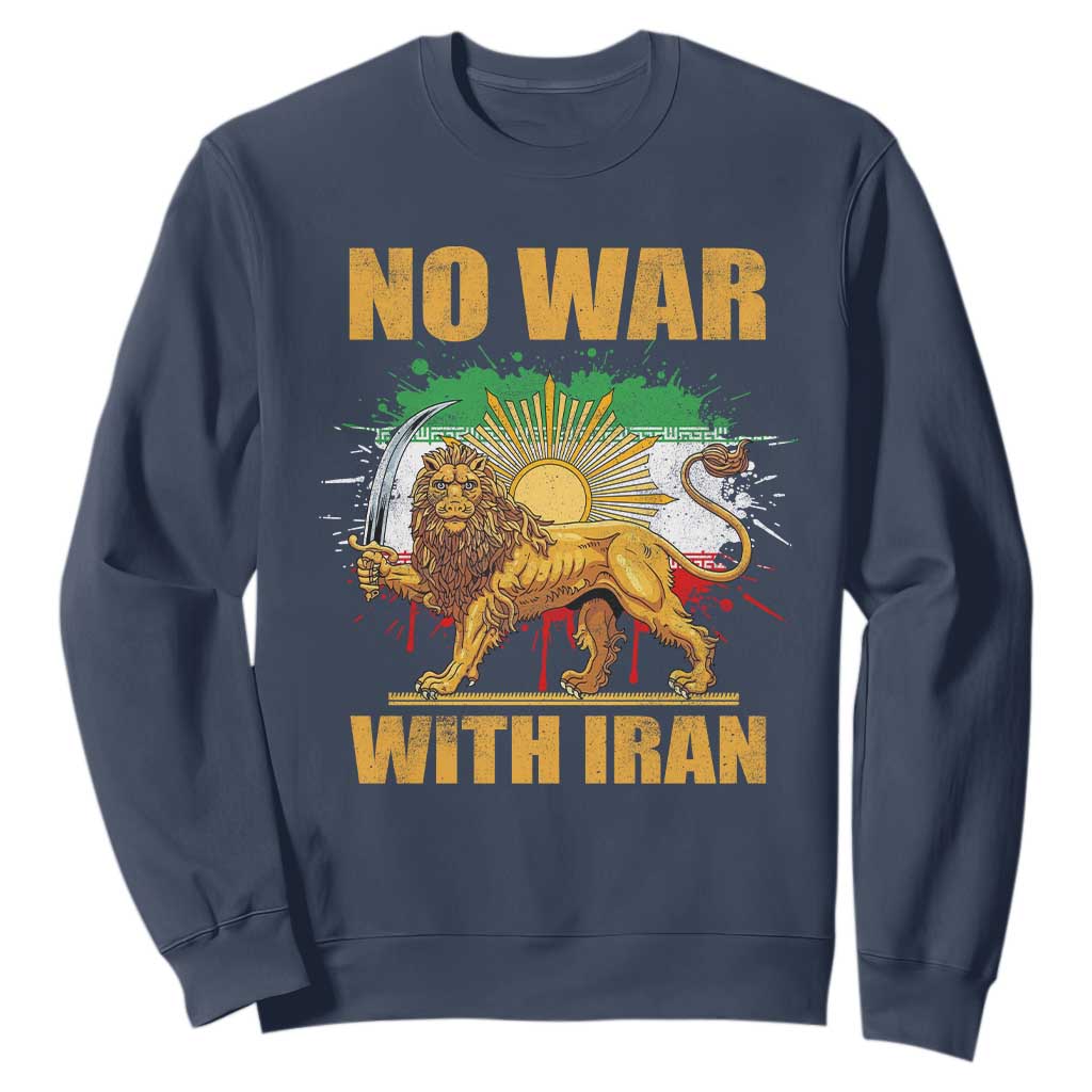 No War With Iran Sweatshirt Iran Flag Lion And Sun Persian Pride TS11 Navy Print Your Wear