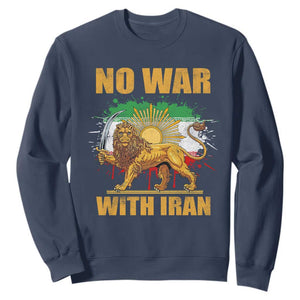 No War With Iran Sweatshirt Iran Flag Lion And Sun Persian Pride TS11 Navy Print Your Wear