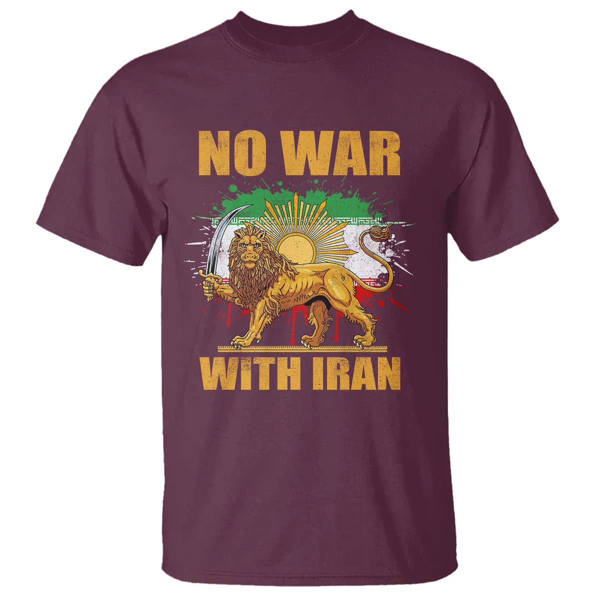 No War With Iran T Shirt Iran Flag Lion And Sun Persian Pride TS11 Maroon Print Your Wear