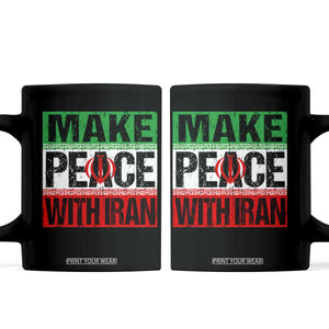 Make Peace With Iran Coffee Mug Peace Pacifist Stop War In Middle East TS11 Black Print Your Wear