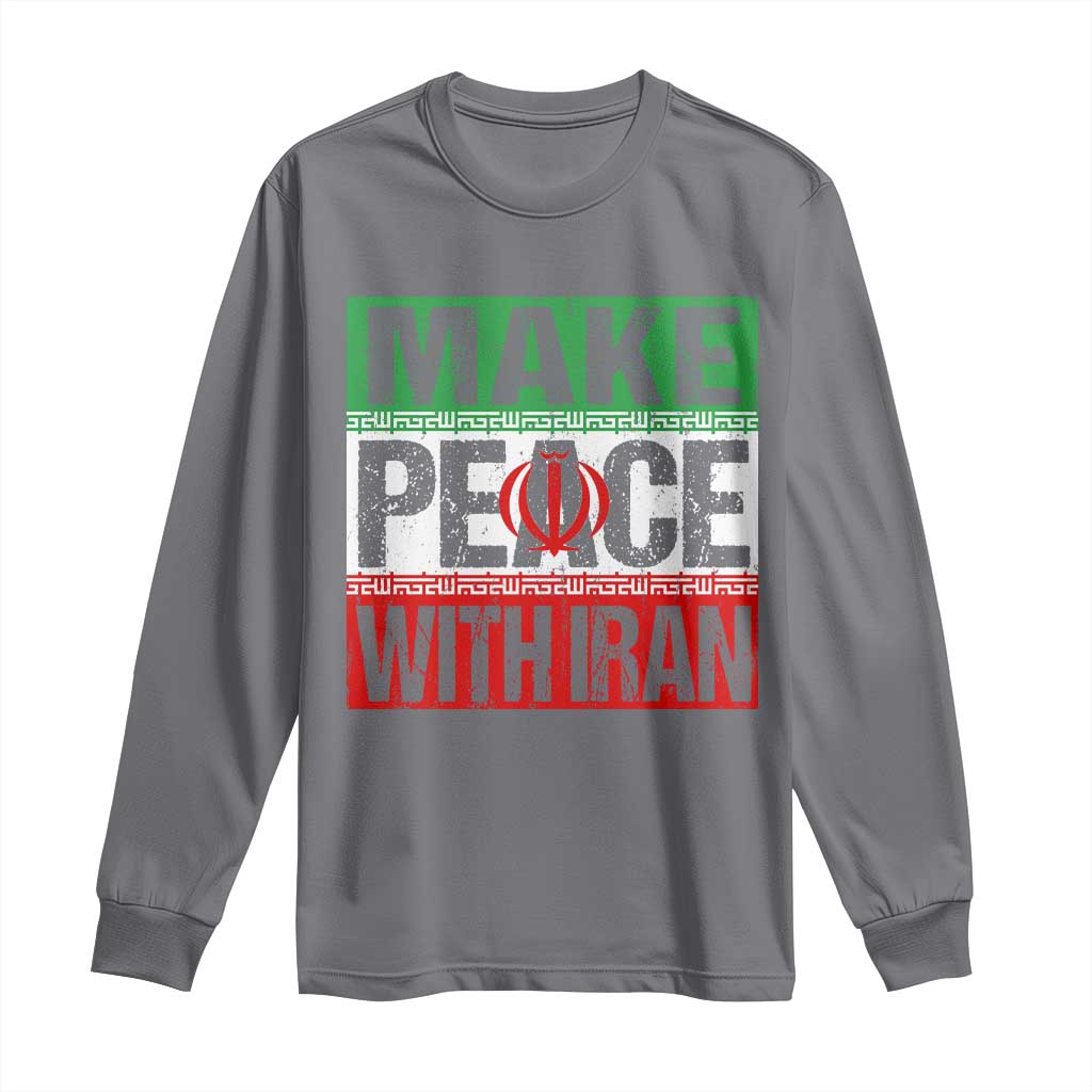 Make Peace With Iran Long Sleeve Shirt Peace Pacifist Stop War In Middle East TS11 Charcoal Print Your Wear