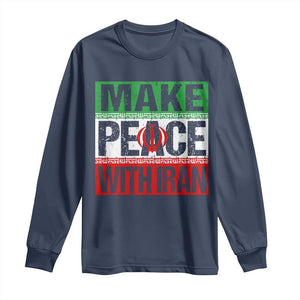 Make Peace With Iran Long Sleeve Shirt Peace Pacifist Stop War In Middle East TS11 Navy Print Your Wear