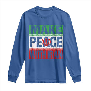 Make Peace With Iran Long Sleeve Shirt Peace Pacifist Stop War In Middle East TS11 Royal Blue Print Your Wear