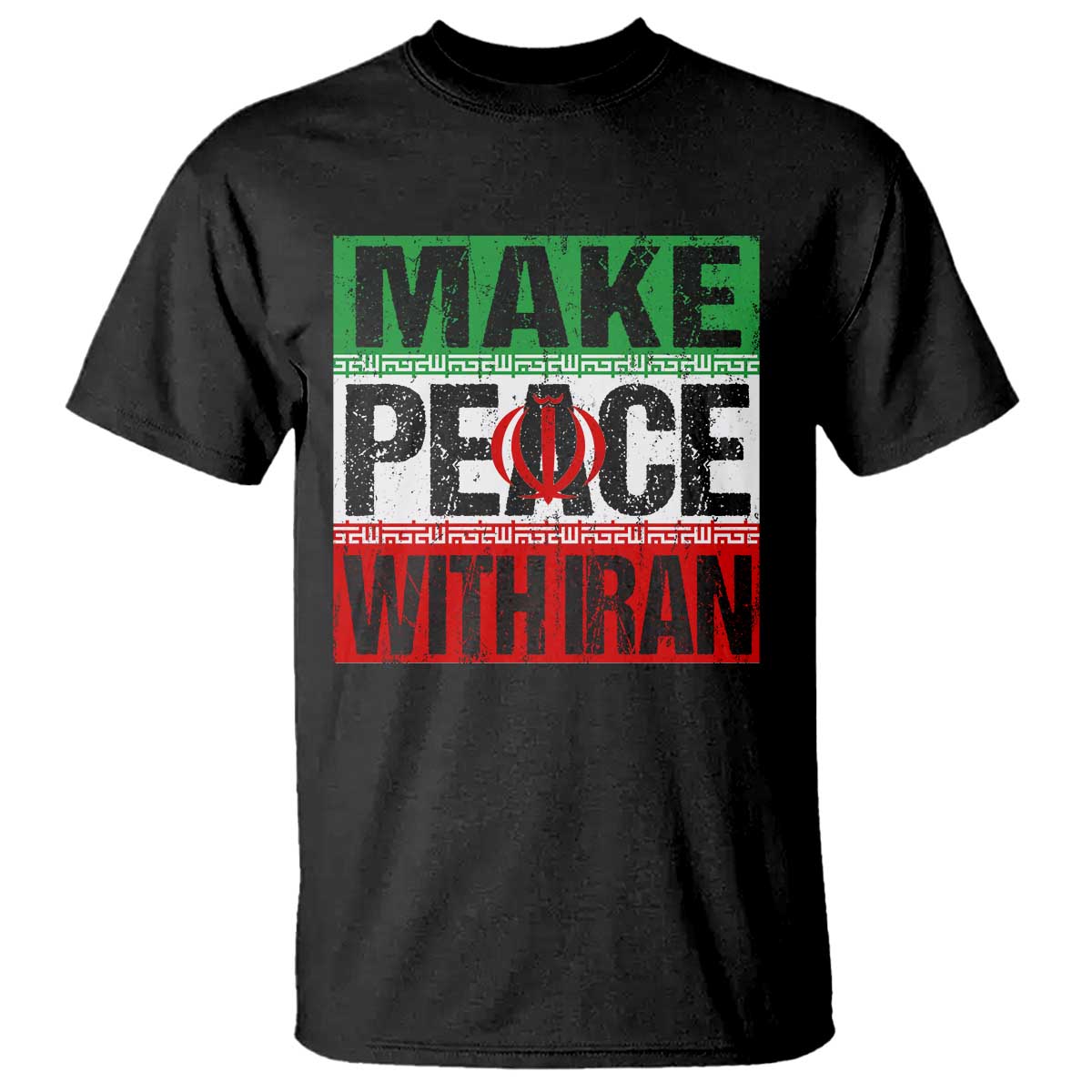Make Peace With Iran T Shirt Peace Pacifist Stop War In Middle East TS11 Black Print Your Wear