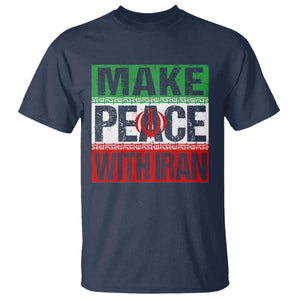 Make Peace With Iran T Shirt Peace Pacifist Stop War In Middle East TS11 Navy Print Your Wear
