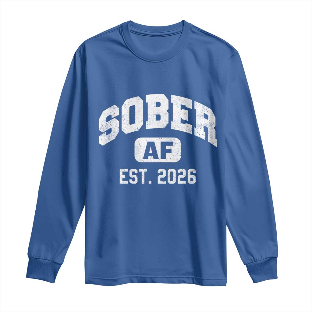 Sober AF 2026 AA Recovery Achiever Sobriety Anniversary Long Sleeve Shirt TS11 Royal Blue Print Your Wear