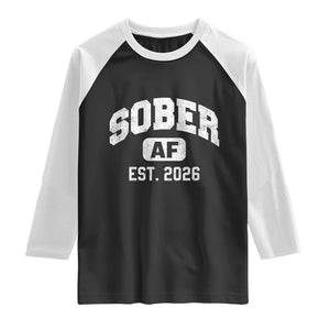 Sober AF 2026 AA Recovery Achiever Sobriety Anniversary Raglan Shirt TS11 Black White Print Your Wear