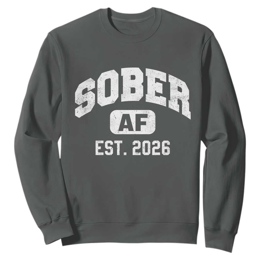 Sober AF 2026 AA Recovery Achiever Sobriety Anniversary Sweatshirt TS11 Dark Heather Print Your Wear