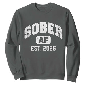 Sober AF 2026 AA Recovery Achiever Sobriety Anniversary Sweatshirt TS11 Dark Heather Print Your Wear