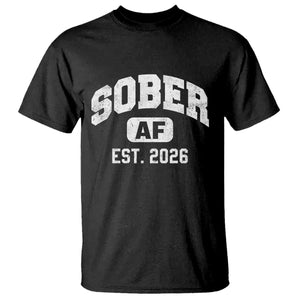 Sober AF 2026 AA Recovery Achiever Sobriety Anniversary T Shirt TS11 Black Print Your Wear