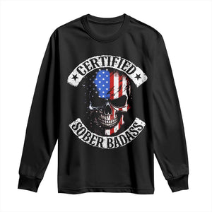 Certified Sober Badass Long Sleeve Shirt Sobriety Alcohol Fighters Vintage Skull TS11 Black Print Your Wear