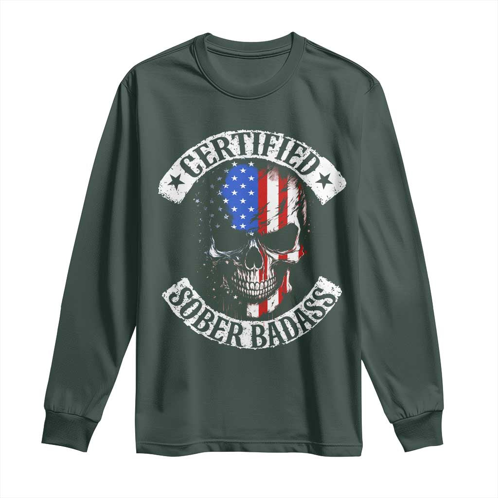 Certified Sober Badass Long Sleeve Shirt Sobriety Alcohol Fighters Vintage Skull TS11 Dark Forest Green Print Your Wear