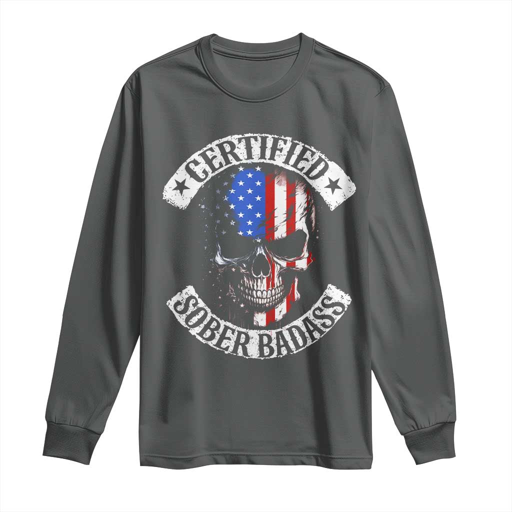 Certified Sober Badass Long Sleeve Shirt Sobriety Alcohol Fighters Vintage Skull TS11 Dark Heather Print Your Wear