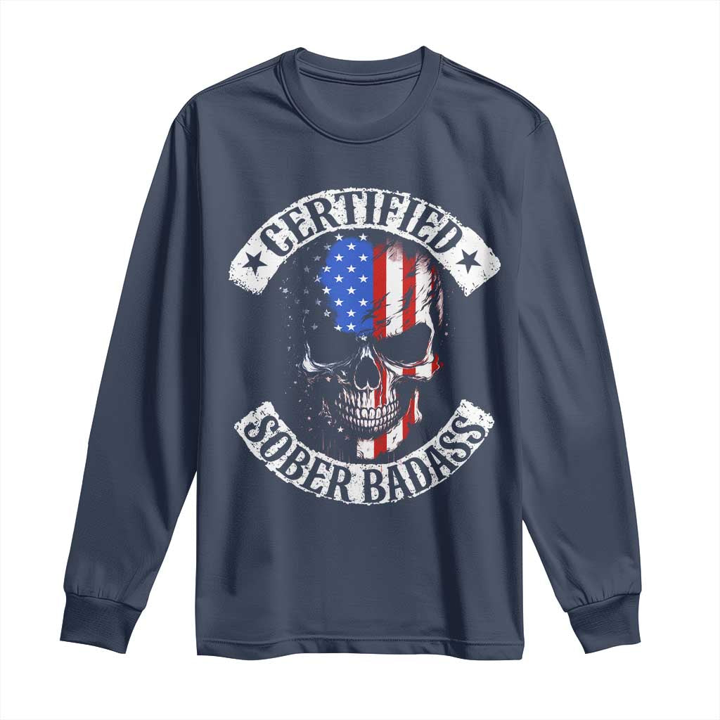 Certified Sober Badass Long Sleeve Shirt Sobriety Alcohol Fighters Vintage Skull TS11 Navy Print Your Wear