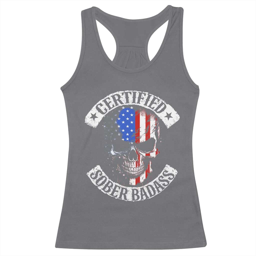 Certified Sober Badass Racerback Tank Top Sobriety Alcohol Fighters Vintage Skull TS11 Charcoal Print Your Wear