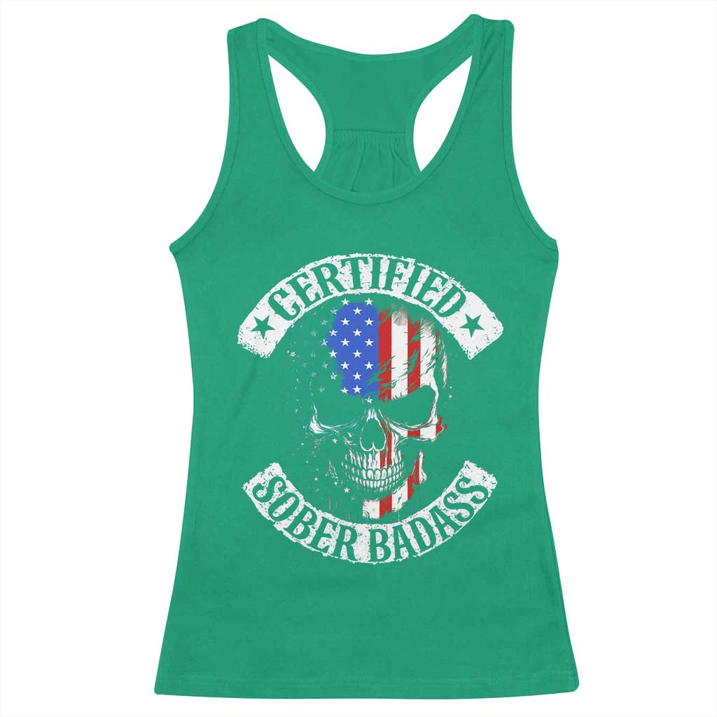 Certified Sober Badass Racerback Tank Top Sobriety Alcohol Fighters Vintage Skull TS11 Irish Green Print Your Wear