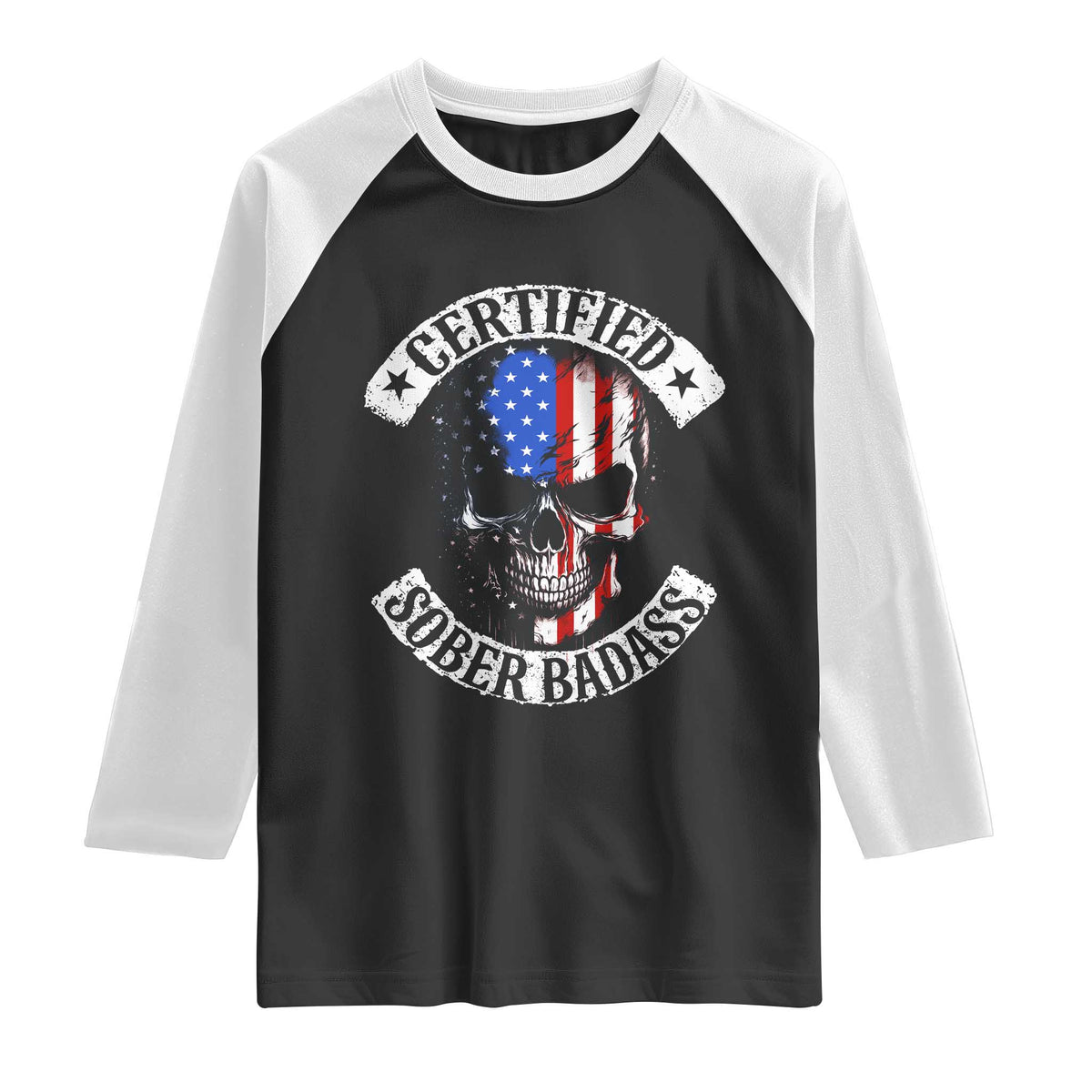 Certified Sober Badass Raglan Shirt Sobriety Alcohol Fighters Vintage Skull TS11 Black White Print Your Wear