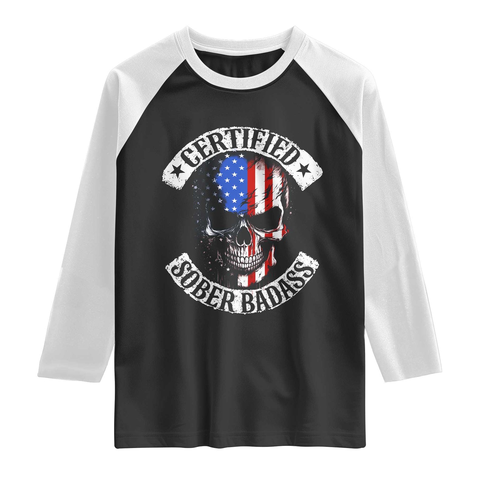 Certified Sober Badass Raglan Shirt Sobriety Alcohol Fighters Vintage Skull TS11 Black White Print Your Wear