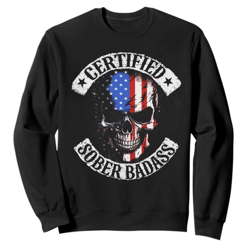 Certified Sober Badass Sweatshirt Sobriety Alcohol Fighters Vintage Skull TS11 Black Print Your Wear