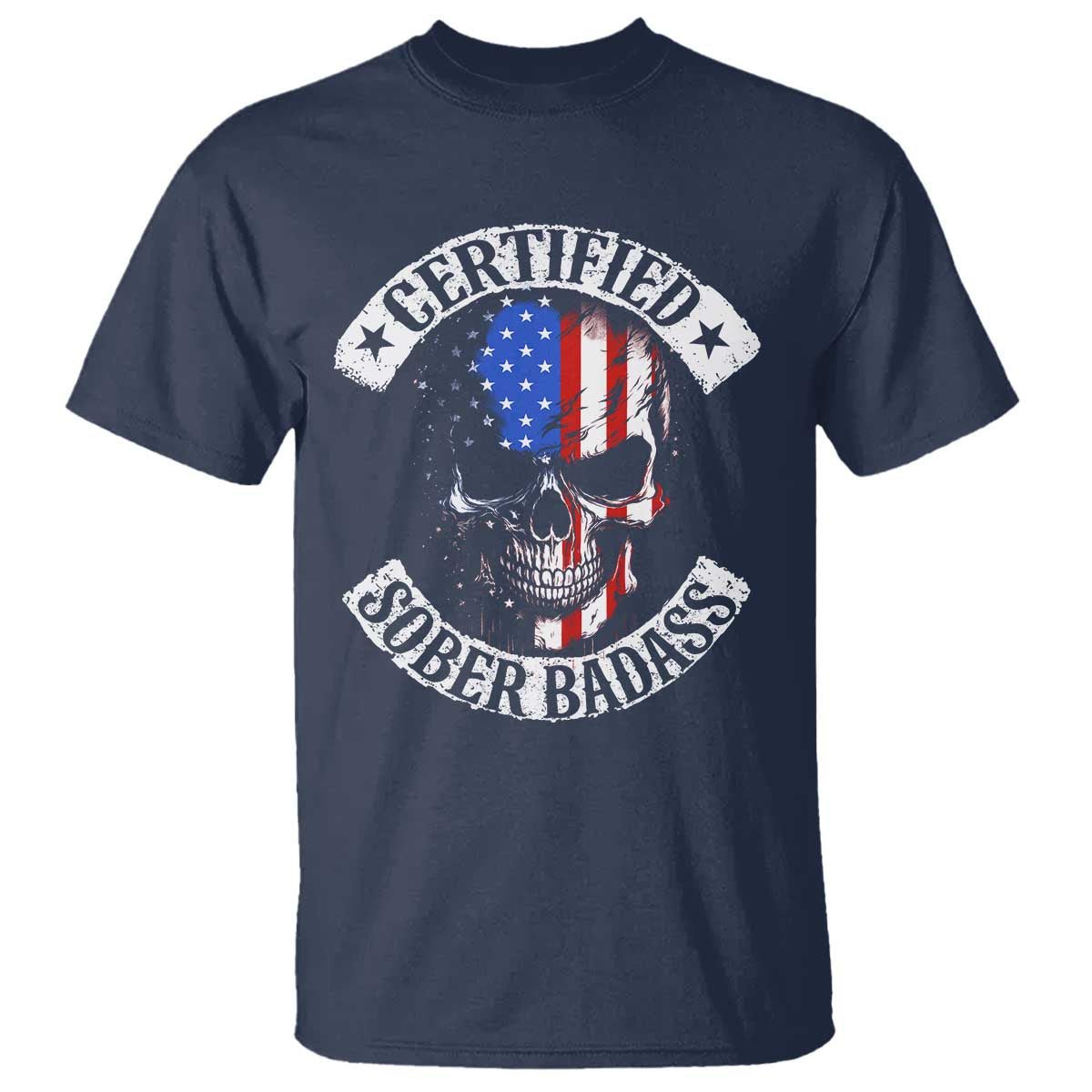 Certified Sober Badass T Shirt Sobriety Alcohol Fighters Vintage Skull TS11 Navy Print Your Wear