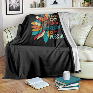 Sober Recover Throw Blanket Be The Reason Someone Believes Recovery Is Possible TS11 Print Your Wear