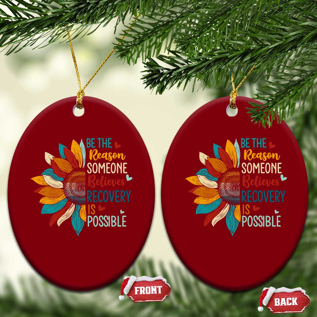 Sober Recover Ceramic Ornament Be The Reason Someone Believes Recovery Is Possible TS11 Print Your Wear
