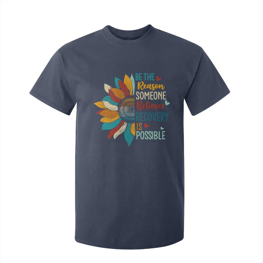 Sober Recover T Shirt For Kid Be The Reason Someone Believes Recovery Is Possible TS11 Navy Print Your Wear
