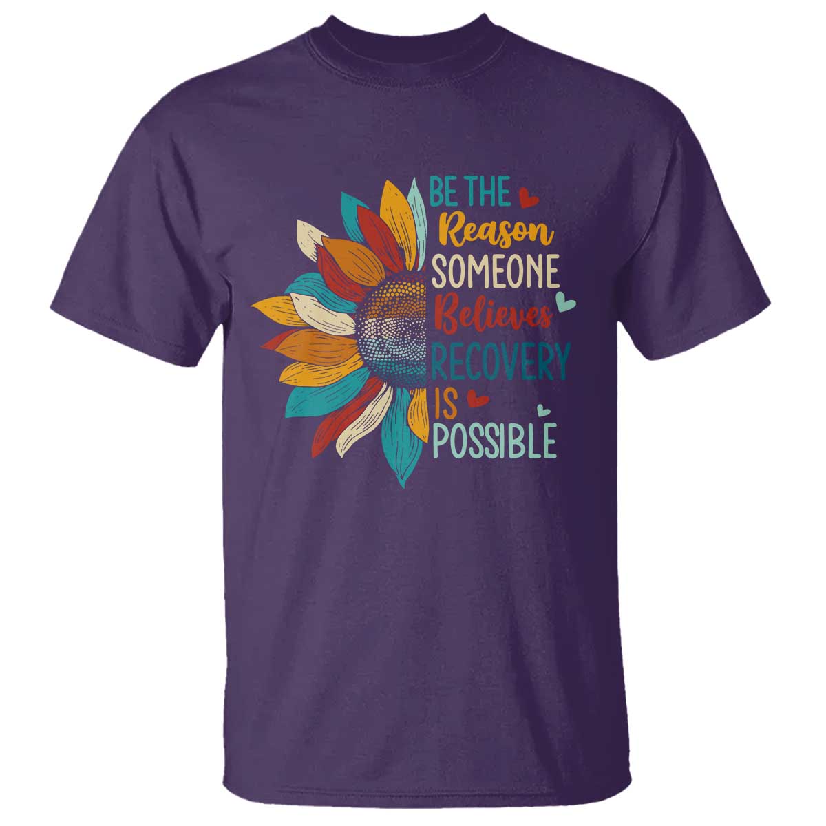 Sober Recover T Shirt Be The Reason Someone Believes Recovery Is Possible TS11 Purple Print Your Wear