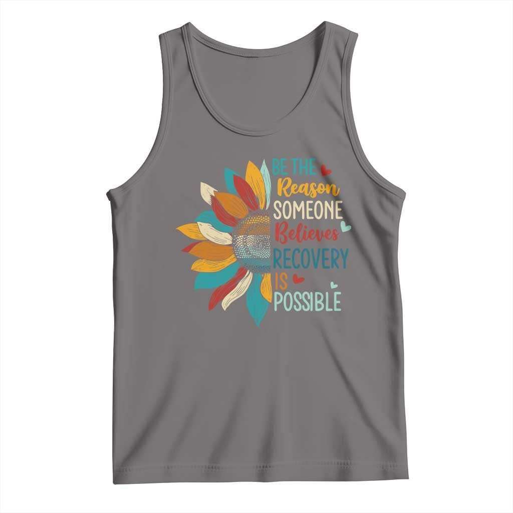 Sober Recover Tank Top Be The Reason Someone Believes Recovery Is Possible TS11 Deep Heather Print Your Wear