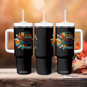 Sober Recover Tumbler With Handle Be The Reason Someone Believes Recovery Is Possible TS11 Print Your Wear