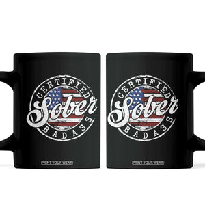 Certified Sober Badass Coffee Mug Sobriety Alcohol Recovery Vintage American Flag TS11 Black Print Your Wear
