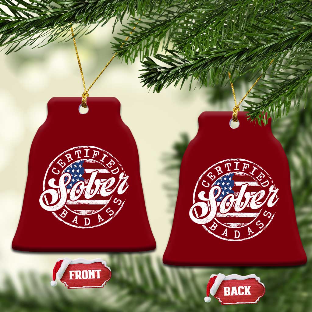 Certified Sober Badass Ceramic Ornament Sobriety Alcohol Recovery Vintage American Flag TS11 Print Your Wear