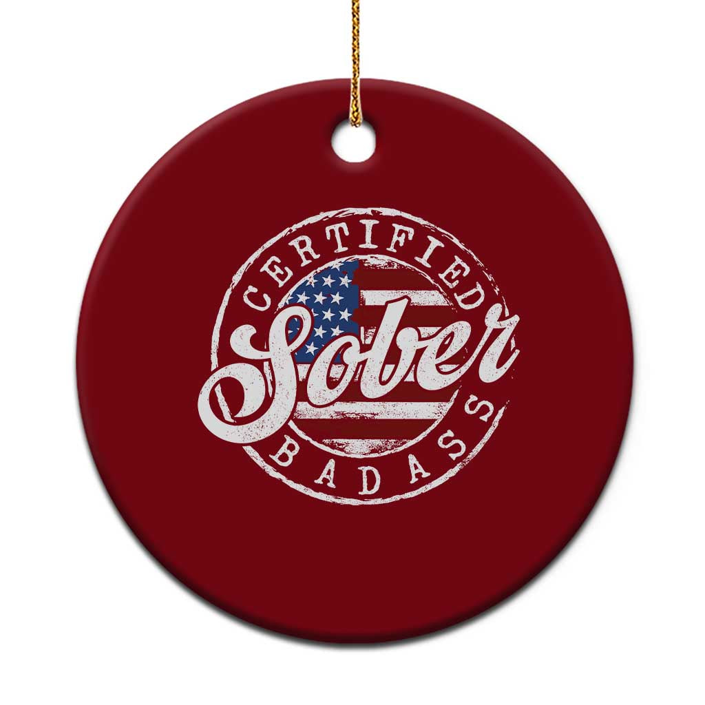 Certified Sober Badass Ceramic Ornament Sobriety Alcohol Recovery Vintage American Flag TS11 1pc Red Print Your Wear
