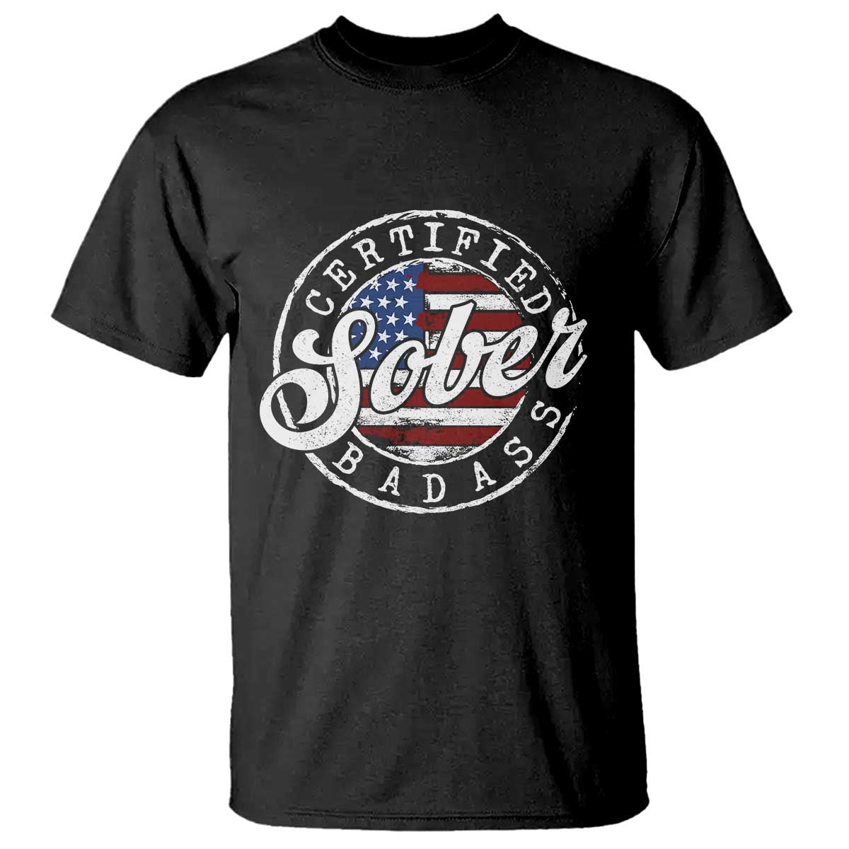 Certified Sober Badass T Shirt Sobriety Alcohol Recovery Vintage American Flag TS11 Black Print Your Wear