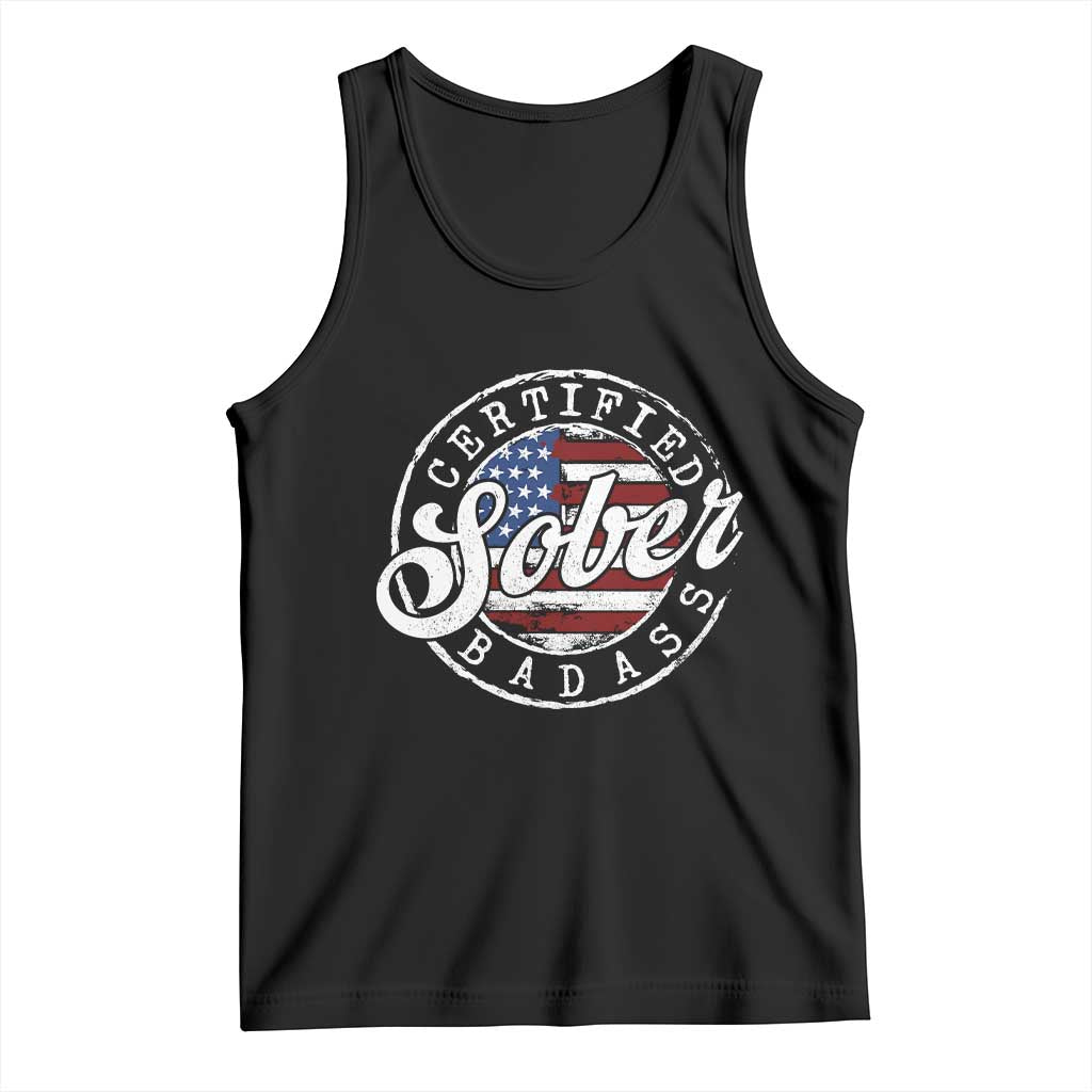 Certified Sober Badass Tank Top Sobriety Alcohol Recovery Vintage American Flag TS11 Black Print Your Wear
