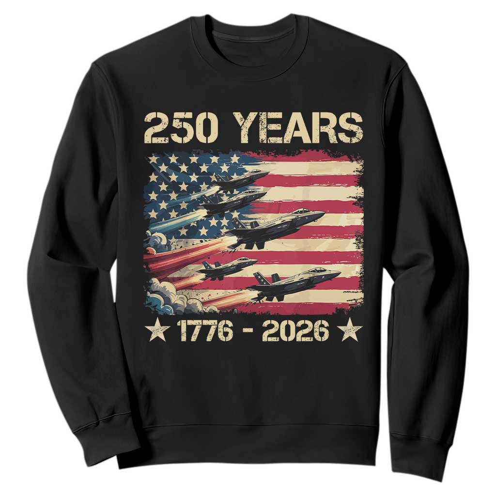 USA 250 Years 1776 2026 Patriotic Jets Trail American Flag Sweatshirt TS11 Black Print Your Wear