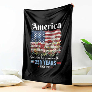 America God Shed His Grace On Thee 250 Years Since 1776 Throw Blanket TS11 Print Your Wear
