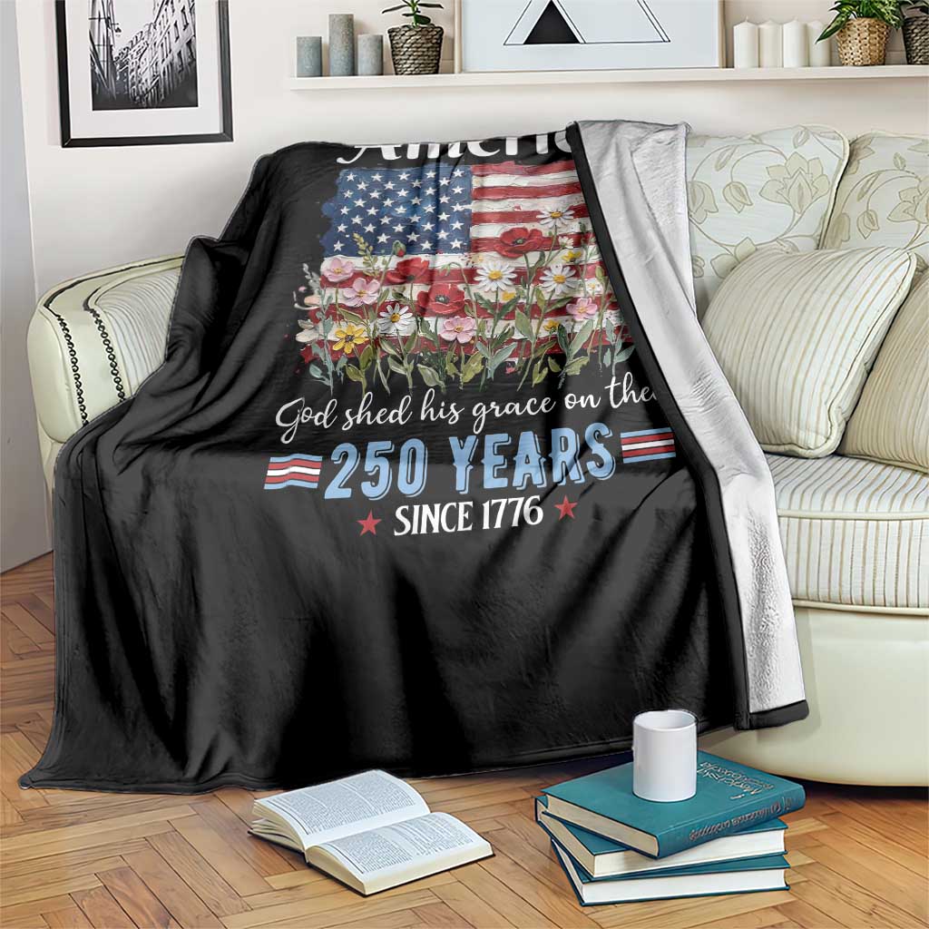 America God Shed His Grace On Thee 250 Years Since 1776 Throw Blanket TS11 Print Your Wear