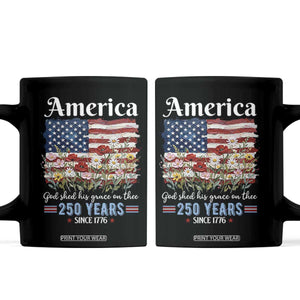 America God Shed His Grace On Thee 250 Years Since 1776 Coffee Mug TS11 Black Print Your Wear