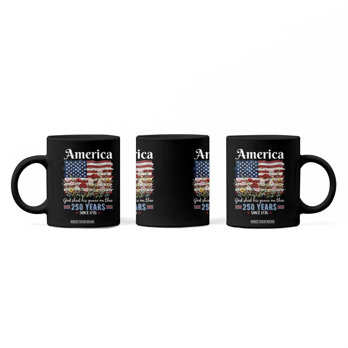 America God Shed His Grace On Thee 250 Years Since 1776 Coffee Mug TS11 Print Your Wear
